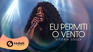 Video thumbnail of "Vitória Souza | Eu Permiti o Vento [Festival Verão 92 - Todah 10 Anos]"