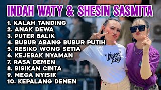 KALAH TANDING INDAH WATY DAN SHESIN SASMITA FULL ALBUM 2025 ‼️anak dewa - puter balik