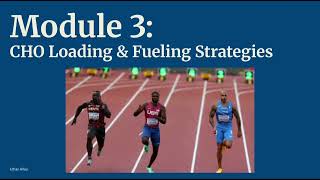 MODULE 3: CHO LOADING & FUELING STRATEGIES
