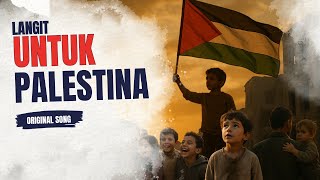 Langit Untuk Palestina | Original Song
