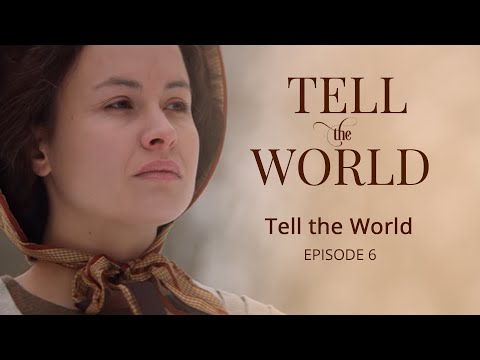 Official "Tell the World" Episode 6: Tell the World
