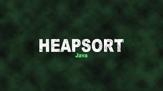 Heapsort Java time-lapse
