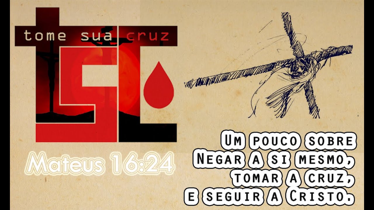 TSC#1 - Negue-se a si mesmo e Tome sua Cruz! - YouTube