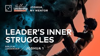 Leaders' Inner Struggles - Joshua 1 | with Dr. Bambang Budijanto [Biblical Leadership Series]