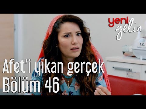 Yeni Gelin 46. Bölüm - Afet'i Yıkan Gerçek