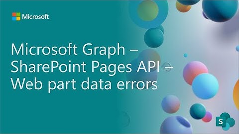 SharePoint Pages - Microsoft Graph - Web part data errors