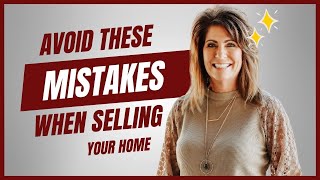 Avoid These Costly Home Selling Mistakes (Most Sellers Make Them!) | Sonoma County, CA