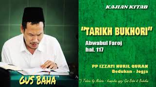 'TARIKH BUKHORI ' oleh KH Bahauddin Nursalim (Gus Baha) ngaji kitab   Abwabul Faroj & Tarikh Bukhori