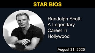 Randolph Scott: A Legendary Career in Hollywood | Star Bios Wealth