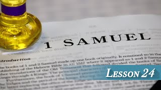 Lesson 24 - I Samuel 15 Cont.