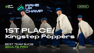 KINGSTEP POPPERS | 1ST PLACE | BEST TEAM SHOW ADULTS PRO | WIDE VIEW |WAKE UP CHAMP 05/2024