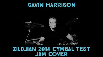 Gavin Harrison - Zildjian New Cymbals 2014 Jam - Drum Cover