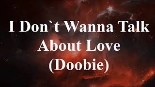 Doobie- 'I don't wanna talk about love'(lyrical video'(360p)