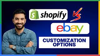 Shopify vs eBay customization options  [FULL GUIDE]