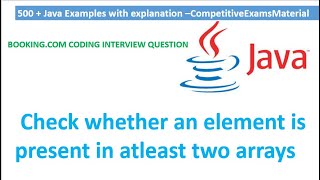Java Program to check whether an element is present in two arrays in given 3 arrays