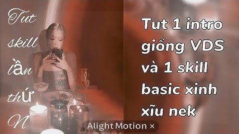 tut 1 intro giống VDS và 1 skill basic siu xinh nè😍❤