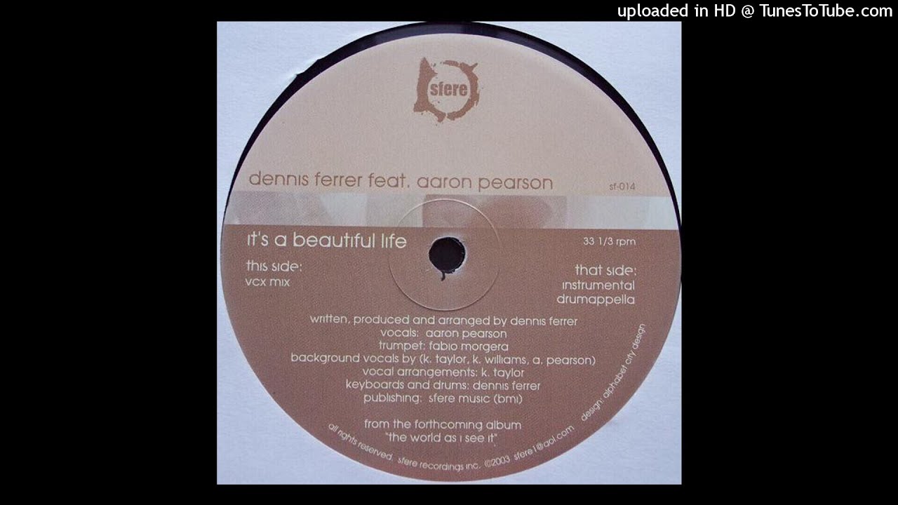 Dennis Ferrer Feat. Aaron Pearson | It's A Beautiful Life (Vcx Mix)