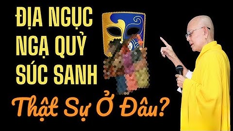 Địa Ngục Ngạ Quỷ Súc Sanh Thật Sự Ở Đâu | Trích đoạn Đại Bát Niết Bàn - HT.Từ Thông