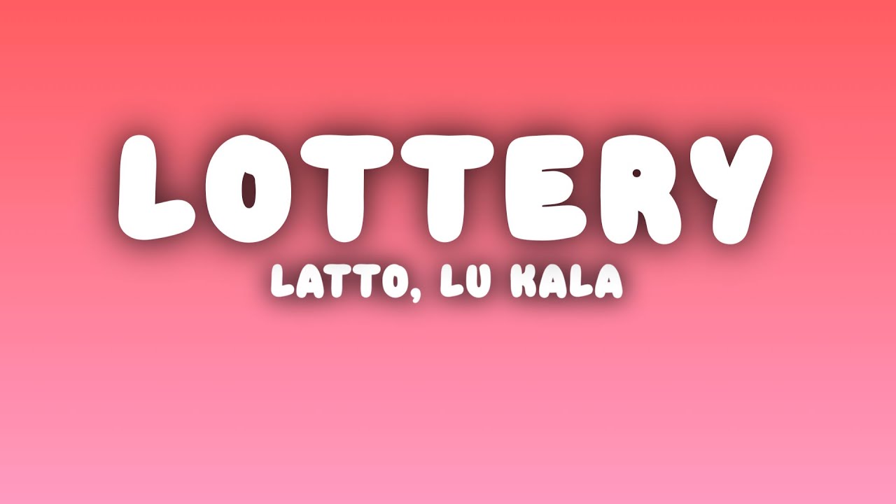 Latto - Lottery (Lyrics) ft. LU KALA Latto - Lottery (Lyrics) ft. LU KALA