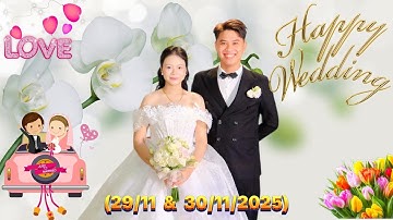 💝(LỄ THÀNH HÔN) Chúc Mừng Hạnh Phúc Của Trà My & Ngọc Quý (29/11 & 30/11/2025)
