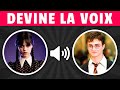 Devine les personnages mercredi et harry potter  partir de leur voix