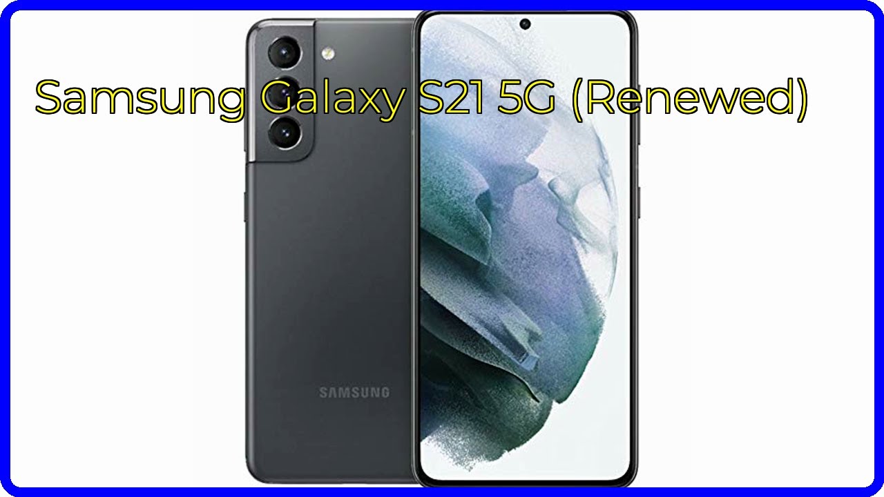 REVIEW (2026): Samsung Galaxy S21 5G (Renewed). ESSENTIAL details