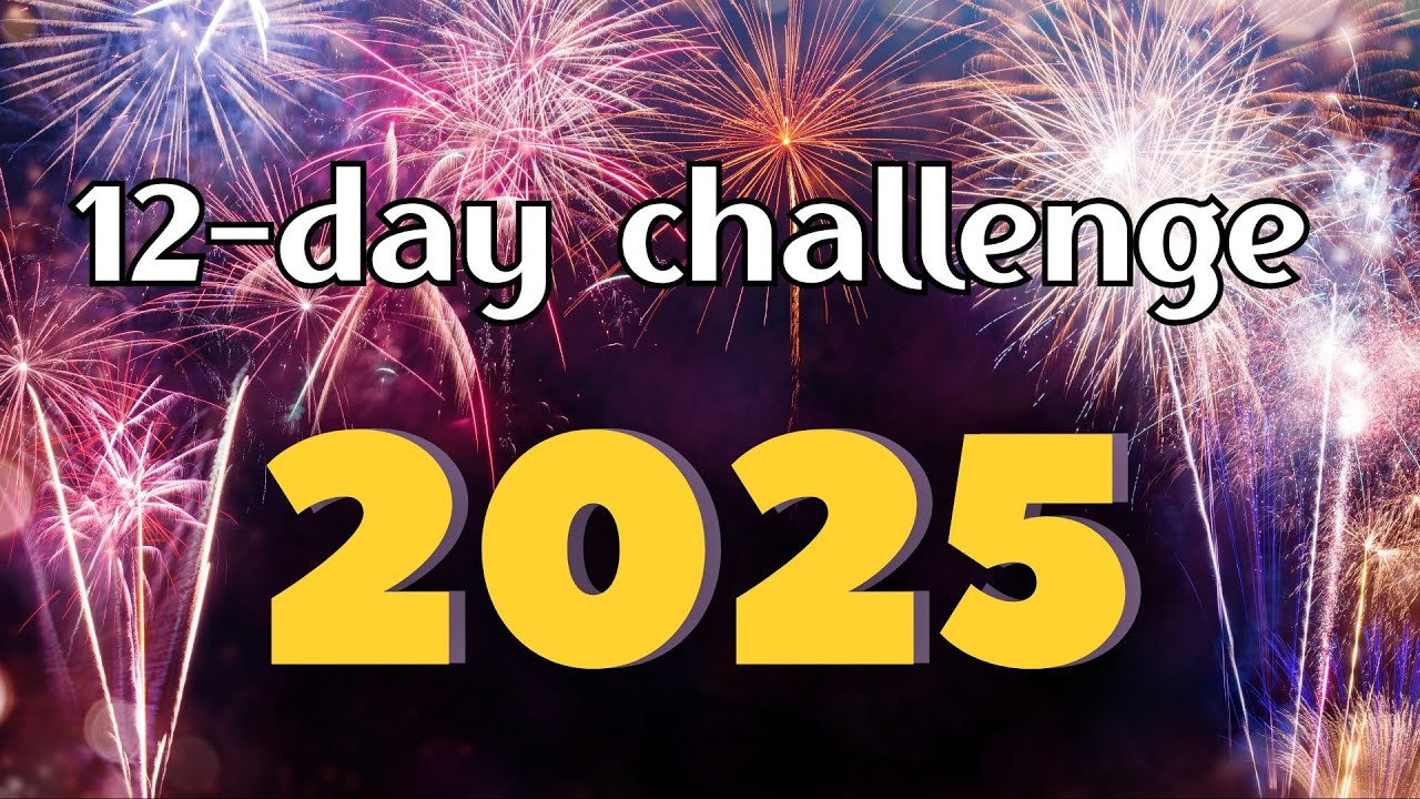 🔥 12 DAYS to Make 2025 Your BEST Year Yet - YouTube