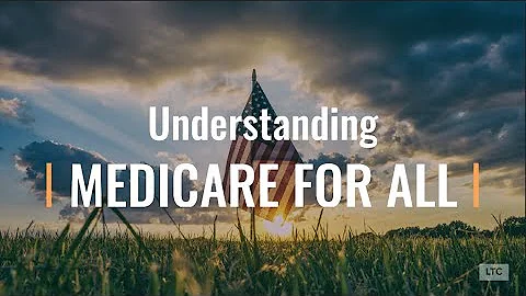 Medicare For All - What does it mean?