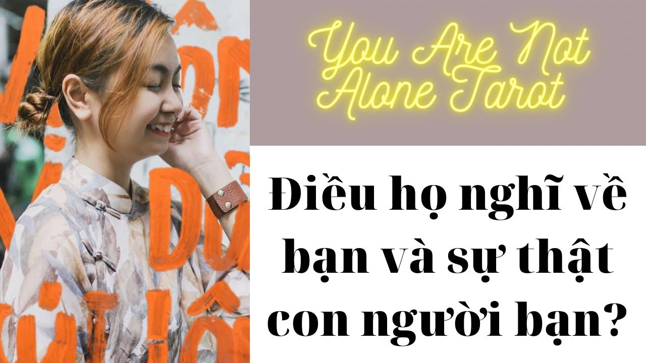 ✨Tarot: Điều họ nghĩ về bạn và bản chất thật của bạn? You Are Not Alone Tarot