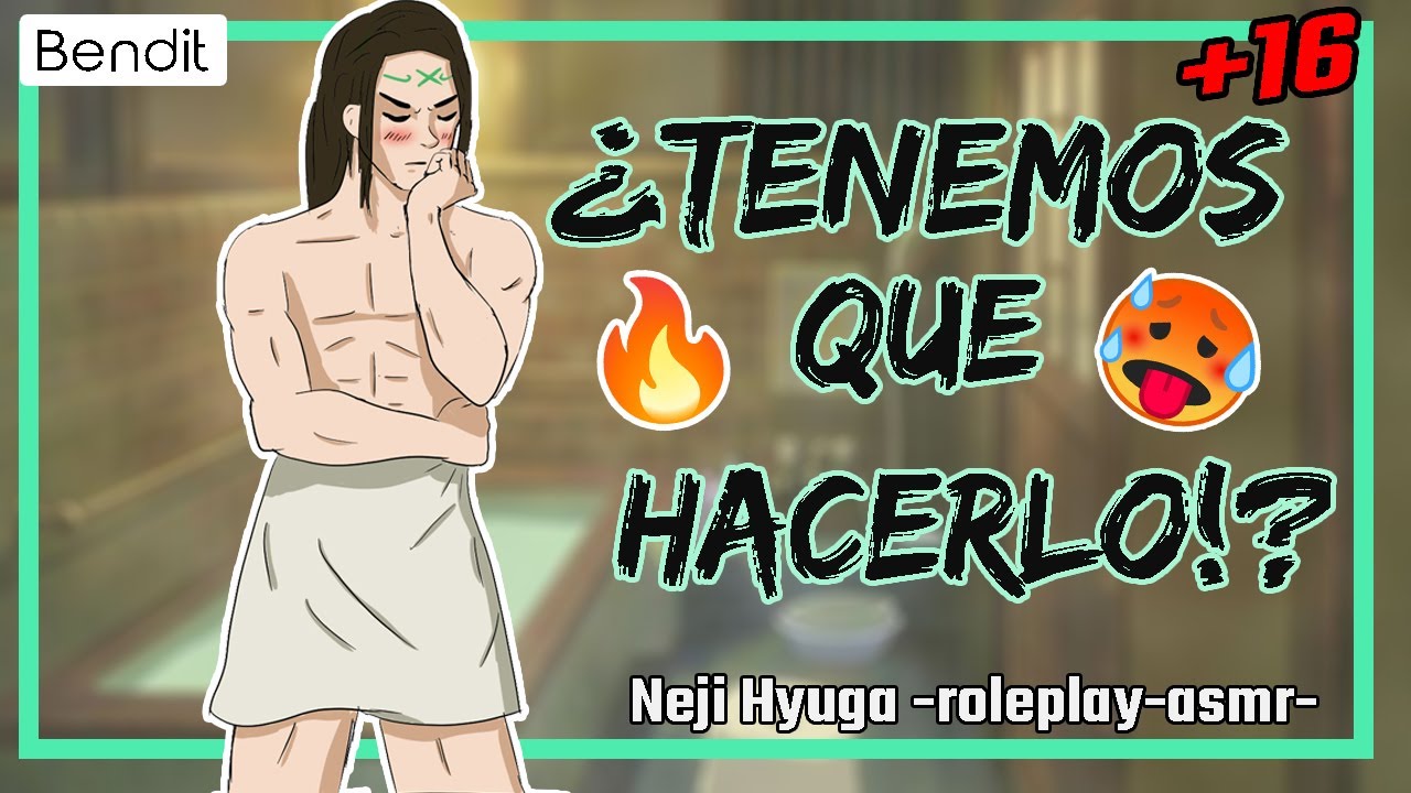 Matrimono Forzado con Neji Hyuga +16 (PARTE 2) [Neji Asmr-Roleplay] [Naruto Roleplay Español Latino]