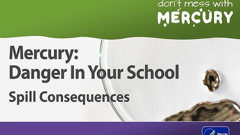 Mercury: Danger in Your School - Spill Consequences