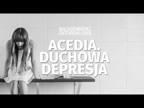 Acedia. Duchowa depresja