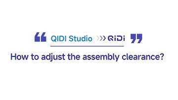 How to adjust the assembly clearance? (QIDI Studio)