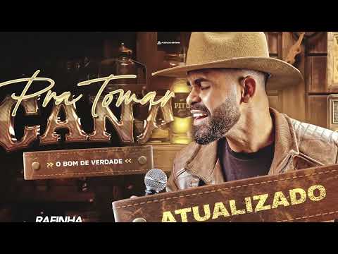Já São Três da Manhã - Rafinha O Bom De Verdade - Pra Tomar Cana