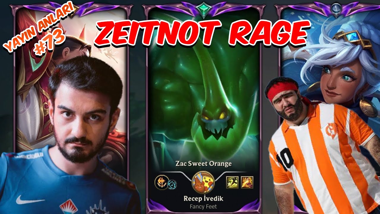 ZEİTNOT RAGE / LOL YAYIN ANLARI #73