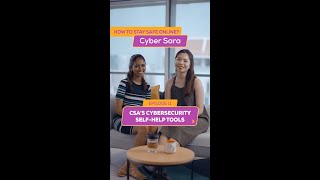 Cyber Sara | Episode 11: CSA's Cybersecurity Self-Help Tools