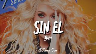Yuri - Sin Él (Letra)