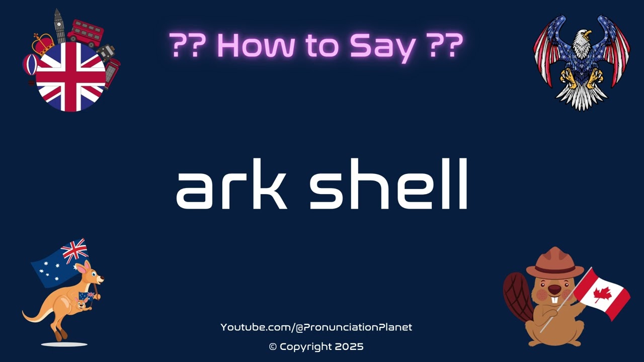 🐚 🌊 How to Pronounce ark shell? (CORRECTLY) | Pronunciation Planet