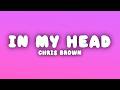 Chris Brown In My Head Lyrics 