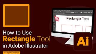 How to select and use the Rectangle Tool in Adobe Illustrator | Complete Tutorial