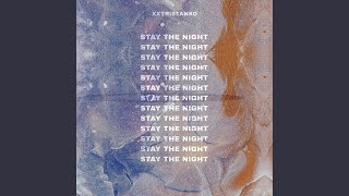 STAY THE NIGHT