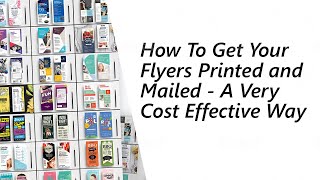 How To Get Your Flyers Printed and Mailed - A Very Cost Effective Way