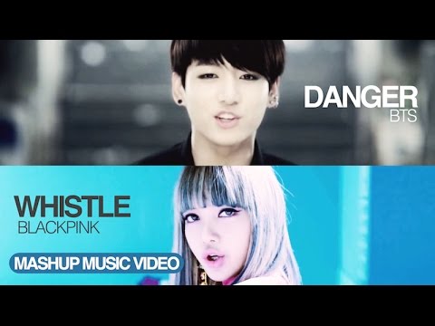 [MASHUP] BTS (방탄소년단) & BLACKPINK - DANGER X (휘파람) WHISTLE