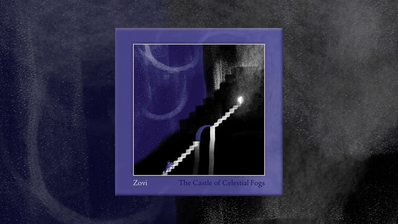 Watch Zovi - The Castle of Celestial Fogs (Full Album) on YouTube