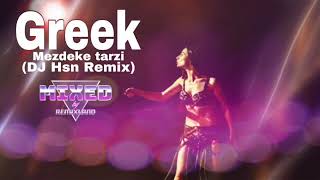 Greek - Mezdeke Tarzi (DJ Hsn Remix)