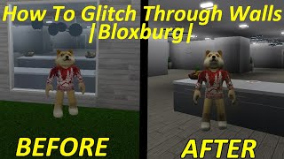 HOW TO GLITCH THROUGH WALLS BLOXBURG! | Roblox Bloxburg