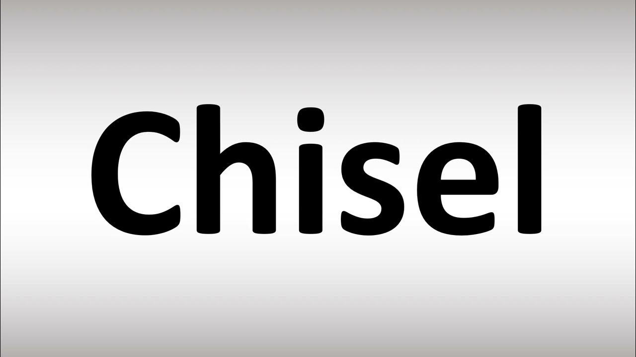 How to Pronounce Chisel YouTube