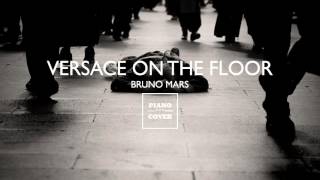 VERSACE ON THE FLOOR - BRUNO MARS | PIANO COVER