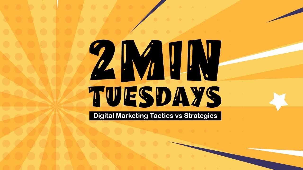 Digital Marketing Strategy vs Tactics - 2 Min Tuesdays (Ep05) - YouTube