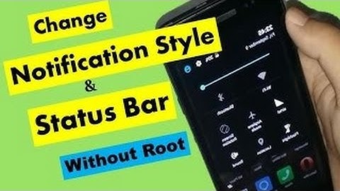 How To Change Notification Panel & Status Bar on Any Android Phone no Root